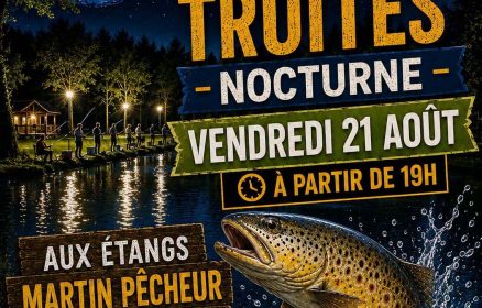 Concours grosses truites nocturne aux étangs Martin Pêcheur